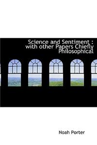 Science and Sentiment