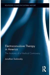 Electroconvulsive Therapy in America