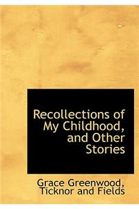 Recollections of My Childhood, and Other Stories