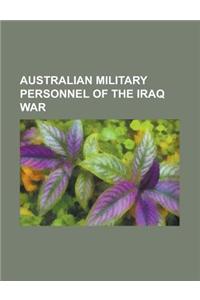 Australian Military Personnel of the Iraq War
