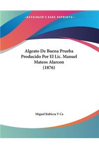 Algeato De Buena Prueba Producido Por El Lic. Manuel Mateos Alarcon (1876)