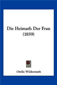 Die Heimath Der Frau (1859)