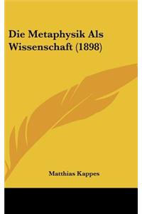 Die Metaphysik ALS Wissenschaft (1898)