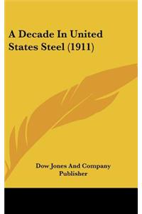 A Decade in United States Steel (1911)