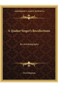 Quaker Singer's Recollections