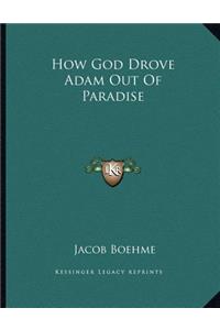 How God Drove Adam Out Of Paradise