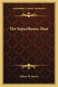 The Superfluous Man