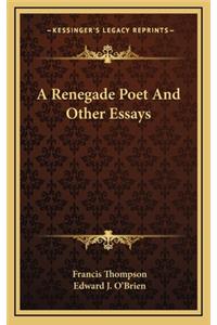 A Renegade Poet and Other Essays