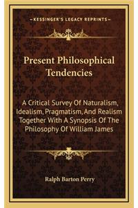 Present Philosophical Tendencies