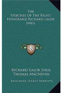 The Speeches of the Right Honorable Richard Lalor Sheil