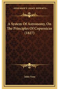 A System of Astronomy, on the Principles of Copernicus (1827)
