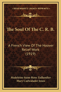 The Soul of the C. R. B.