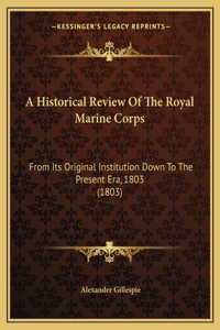 Historical Review Of The Royal Marine Corps
