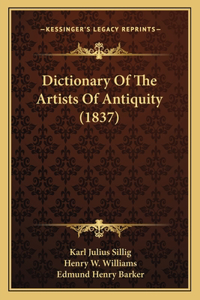 Dictionary Of The Artists Of Antiquity (1837)