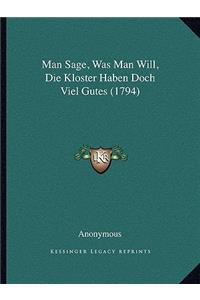 Man Sage, Was Man Will, Die Kloster Haben Doch Viel Gutes (1794)