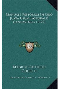 Manuale Pastorum In Quo Juxta Usum Pastoralis Gandavensis (1727)