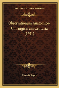 Observationum Anatomico-Chirurgicarum Centuria (1691)