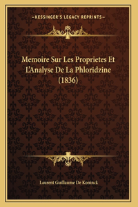 Memoire Sur Les Proprietes Et L'Analyse De La Phloridzine (1836)