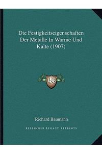 Festigkeitseigenschaften Der Metalle In Warme Und Kalte (1907)