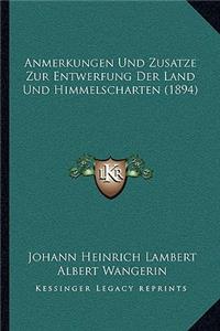 Anmerkungen Und Zusatze Zur Entwerfung Der Land Und Himmelscharten (1894)