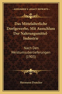 Das Mittelalterliche Dorfgewerbe, Mit Ausschluss Der Nahrungsmittel-Industrie