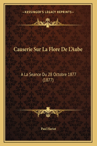 Causerie Sur La Flore De L'Aube