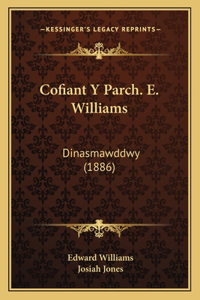 Cofiant y Parch. E. Williams