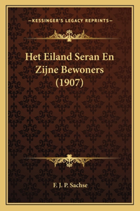 Het Eiland Seran En Zijne Bewoners (1907)