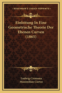Einleitung In Eine Geometrische Theorie Der Ebenen Curven (1865)
