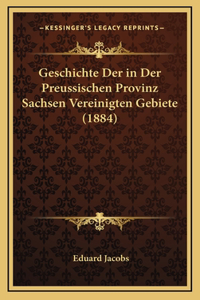Geschichte Der in Der Preussischen Provinz Sachsen Vereinigten Gebiete (1884)