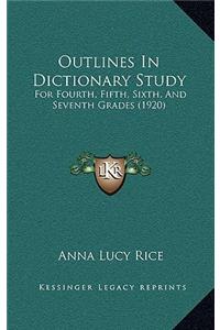 Outlines In Dictionary Study