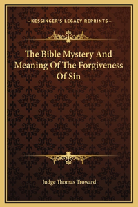 The Bible Mystery And Meaning Of The Forgiveness Of Sin