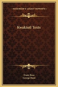 Kwakiutl Texts