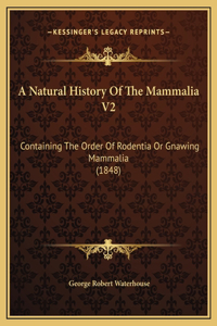 A Natural History Of The Mammalia V2