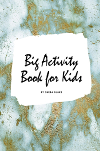 Big Activity Book for Kids - Activity Workbook (Large Softcover Activity Book for Children)