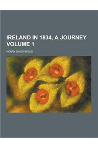 Ireland in 1834, a Journey Volume 1