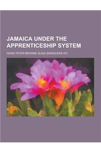 Jamaica Under the Apprenticeship System