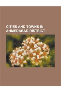 Cities and Towns in Ahmedabad District