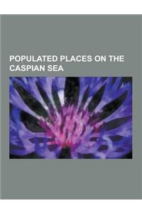 Populated Places on the Caspian Sea