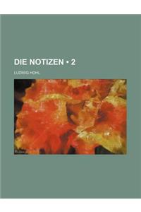 Die Notizen (2)