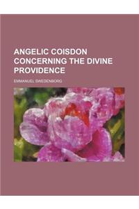 Angelic Coisdon Concerning the Divine Providence