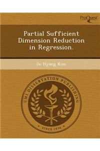 Partial Sufficient Dimension Reduction in Regression