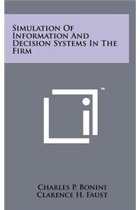 Simulation of Information and Decision Systems in the Firm