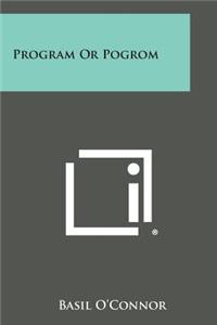 Program or Pogrom