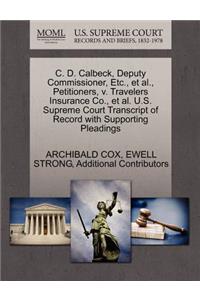 C. D. Calbeck, Deputy Commissioner, Etc., et al., Petitioners, V. Travelers Insurance Co., et al. U.S. Supreme Court Transcript of Record with Supporting Pleadings