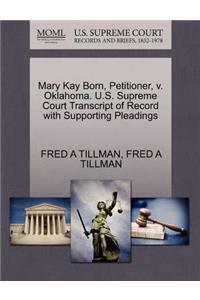 Mary Kay Born, Petitioner, V. Oklahoma. U.S. Supreme Court Transcript of Record with Supporting Pleadings