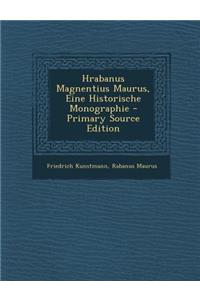 Hrabanus Magnentius Maurus, Eine Historische Monographie