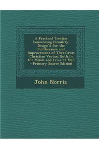 A Practical Treatise Concerning Humility