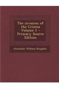 The Invasion of the Crimea Volume 1