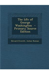 The Life of George Washington